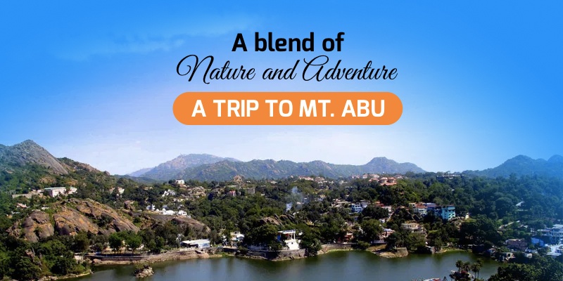 A blend of nature and Adventure: A trip to Mt.Abu, Rajasthan