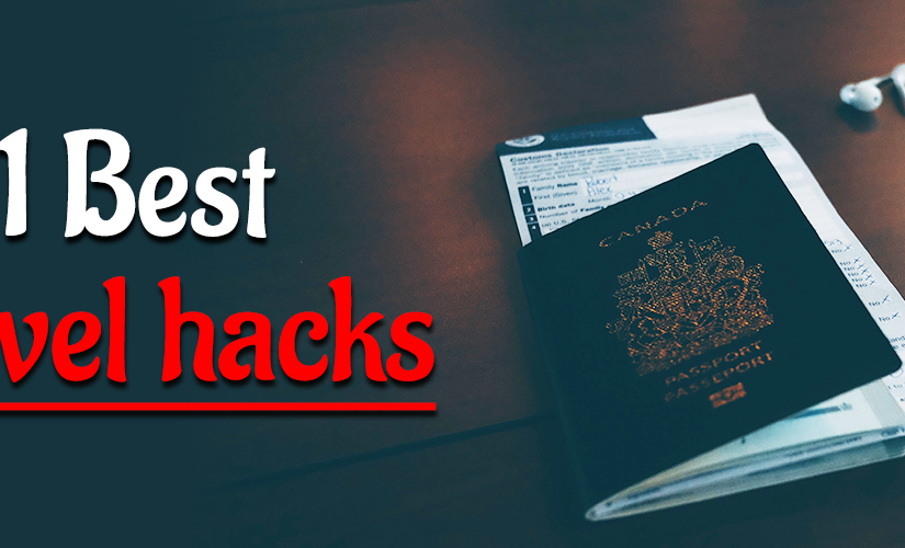 Travel hacks you must be aware of
